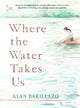 Book cover of: Where the Water Takes Us