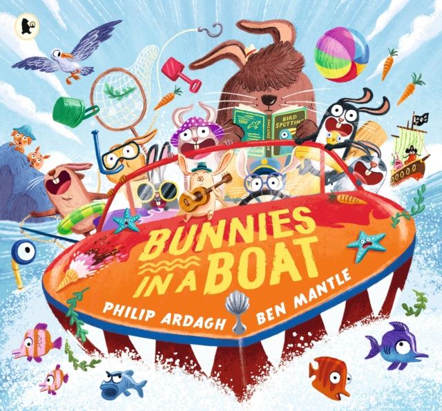 Bunnies in a Boat, A lively bunny-tastic adventure for 2-6 year olds 9781529506266 Ardagh  Philip