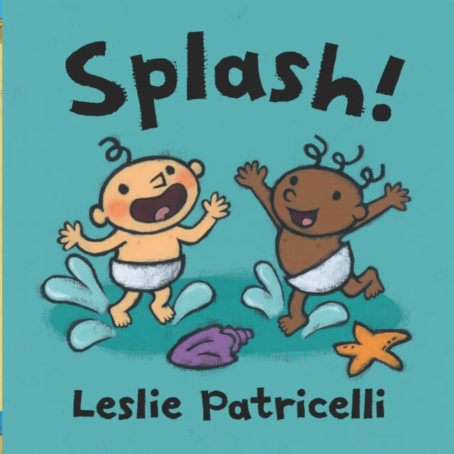 Book cover of: Splash!. By: Leslie Patricelli