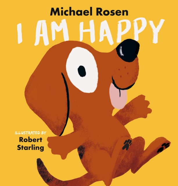 Book cover of: I Am Happy. By: Michael Rosen