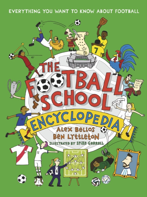 Book cover of: Football School Encyclopedia. By: Alex Bellos