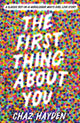 Book cover of: First Thing About You. By: Chaz Hayden