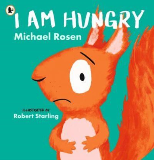 Book cover of: I Am Hungry. By: Michael Rosen