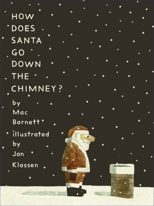 How Does Santa Go Down the Chimney?, The ideal answer to how Santa’s magic works for all curious children aged 3-7