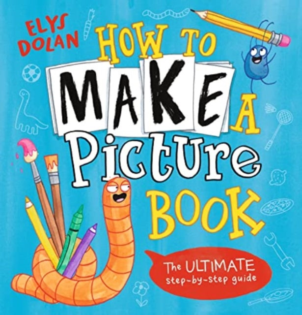 How to Make a Picture Book 9781529515190 Elys Dolan