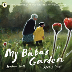My Baba's Garden, A stunning ode to the love between grandparent and grandchild from the award-winning duo shortlisted for the Kate Greenaway Medal