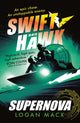Swift and Hawk: Supernova 9781529515954 Logan Macx