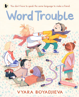 Word Trouble, An uplifting book for children settling into a new environment and learning another language