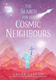 Search for Our Cosmic Neighbours, Award-winning picture book adventures where science meets myth and magic, making STEM accessible to children 9781529517682 SAVAGE, CHLOE