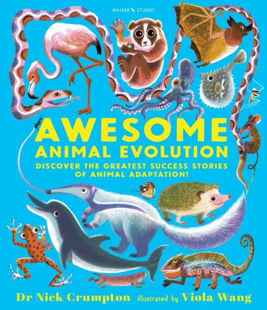 Book cover of: Awesome Animal Evolution: Discover the Greatest Success Stories of Animal Adaptation!. By: Nick Crumpton