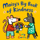 Book cover of: Maisy's Big Book of Kindness. By: Lucy Cousins