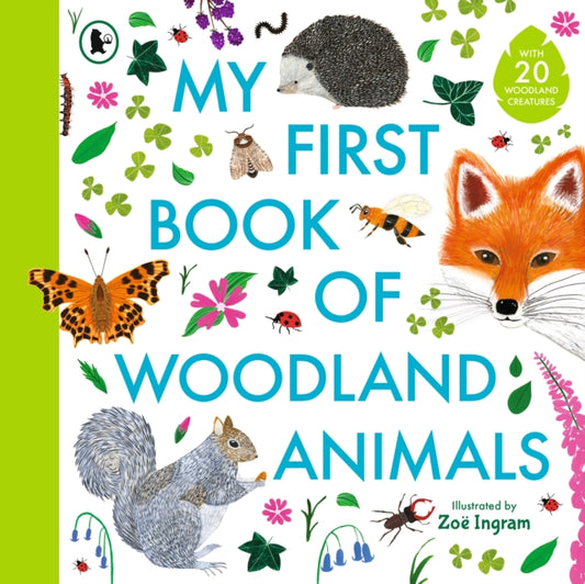 Book cover of: My First Book of Woodland Animals. By: Zoë Ingram