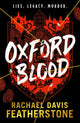 Oxford Blood, A gripping YA murder crime thriller – a twisty Oxford University dark academia murder mystery about ambition, privilege and deadly secrets 9781529519846 DAVIS-FEATHERSTON, R