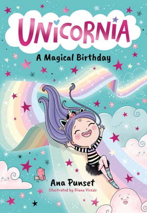 Unicornia: A Magical Birthday, A magical unicorn school fiction story for kids