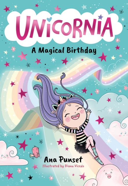 Unicornia: A Magical Birthday, A magical unicorn school fiction story for kids - birthday fun in Unicornia for boys and girls age 5, 6, 7 ,8, 9 9781529520002 Ana Punset