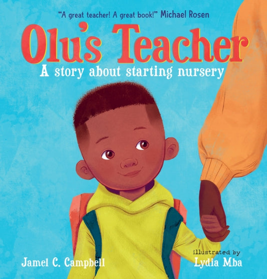 Olu's Teacher: A Story About Starting Nursery 9781529522167 Jamel Carly Campbell