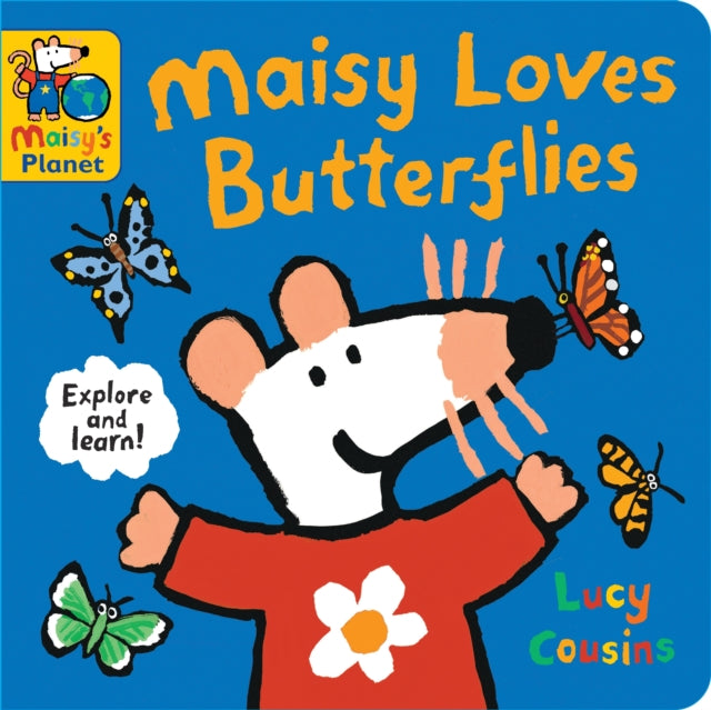 Book cover of: Maisy Loves Butterflies: A Maisy's Planet Book