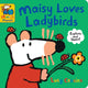 Book cover of: Maisy Loves Ladybirds: A Maisy's Planet Book