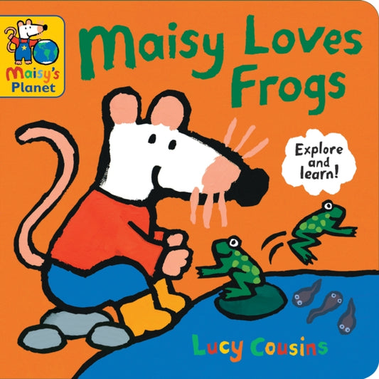 Book cover of: Maisy Loves Frogs: A Maisy's Planet Book