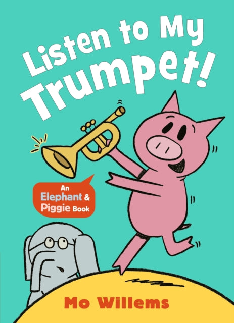 Listen to My Trumpet! 9781529525212 Mo Willems