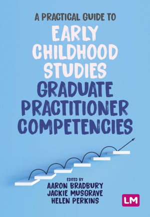 A Practical Guide to Early Childhood Studies Graduate Practitioner Competencies