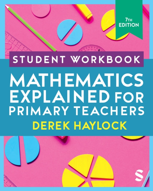 Book cover of: Student Workbook Mathematics Explained for Primary Teachers. By: Derek Haylock