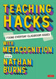 Book cover of: Teaching Hacks: Fixing Everyday Classroom Issues with Metacognition. By: Nathan Burns