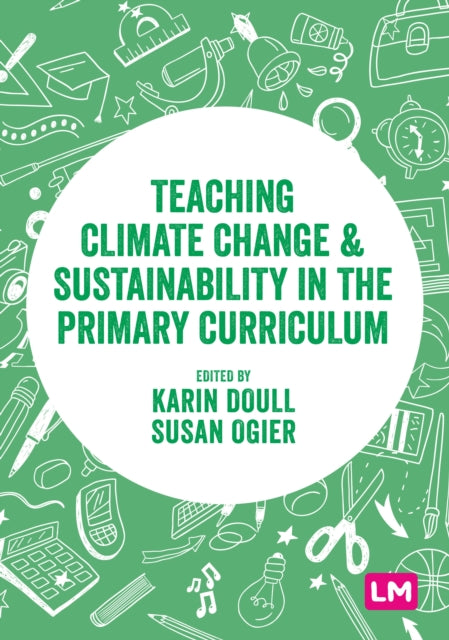 Book cover of: Teaching Climate Change and Sustainability in the Primary Curriculum. By: Karin Doull