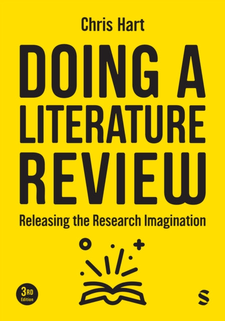 Doing a Literature Review, Releasing the Research Imagination 9781529673098 Chris Hart