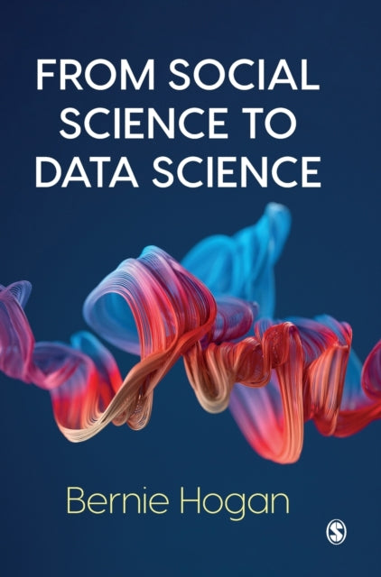 Book cover of: From Social Science to Data Science. By: Bernie Hogan