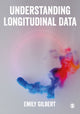 Book cover of: Understanding Longitudinal Data. By: Emily Gilbert
