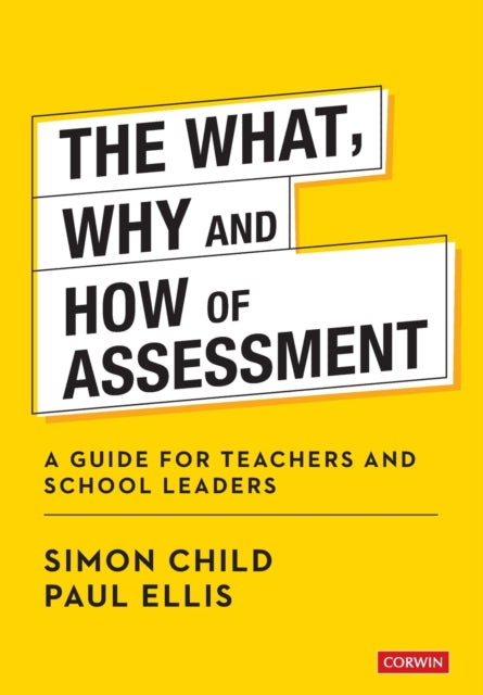 Book cover of: What, Why and How of Assessment. By: Simon Child