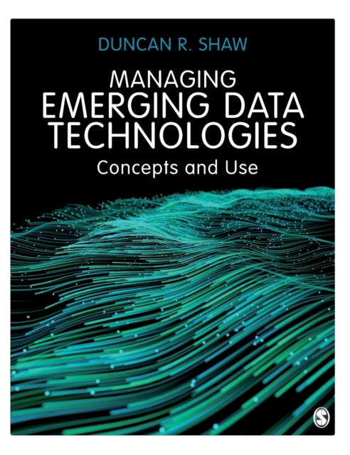 Book cover of: Managing Emerging Data Technologies. By: Duncan R. Shaw