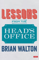 Book cover of: Lessons from the Head’s Office. By: Brian Walton