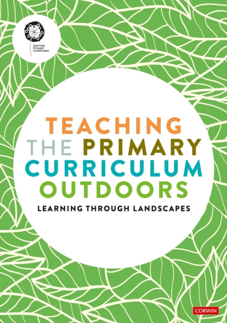 Teaching the Primary Curriculum Outdoors 9781529780444 Learning Through Learning Through Landscapes