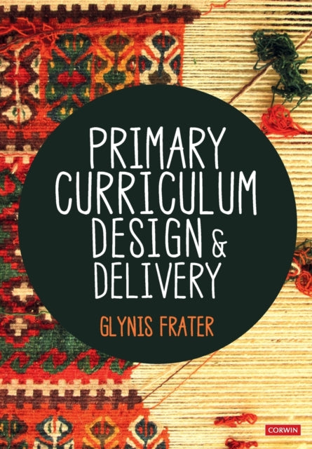 Book cover of: Primary Curriculum Design and Delivery. By: Glynis Frater