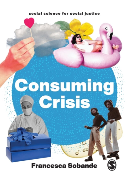 Book cover of: Consuming Crisis. By: Francesca Sobande