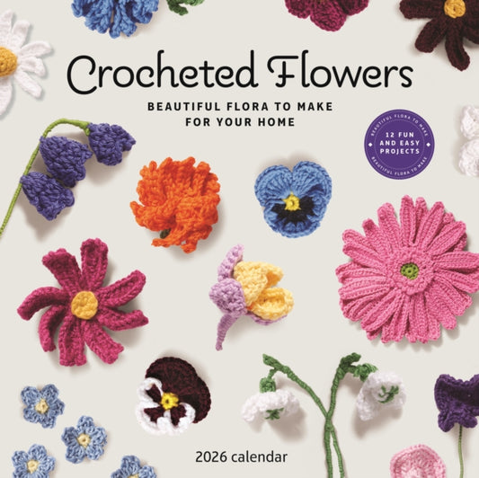 Book cover of: Crocheted Flowers Square Wall Calendar 2