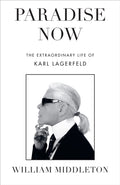 Paradise Now, The Extraordinary Life of Karl Lagerfeld