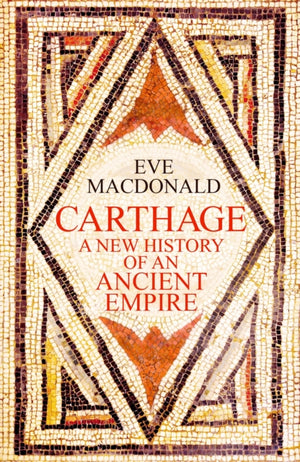 Carthage, A new history of an ancient empire