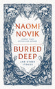 Book cover of: Buried Deep and Other Stories. By: Naomi Novik