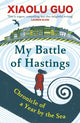 My Battle of Hastings, Chronicle of a Year by the Sea 9781529918670 Xiaolu Guo