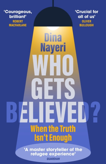 Book cover of: Who Gets Believed?. By: Dina Nayeri