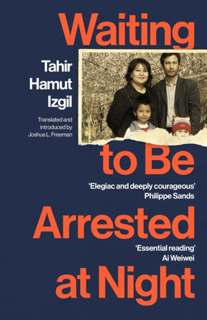 Waiting to Be Arrested at Night, A Uyghur Poet's Memoir of China's Genocide