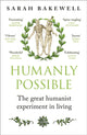 Humanly Possible, The great humanist experiment in living 9781529924626 Sarah Bakewell