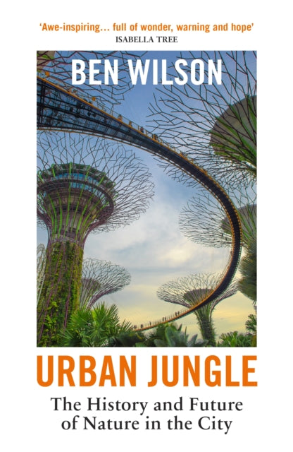 Urban Jungle, The History and Future of Nature in the City