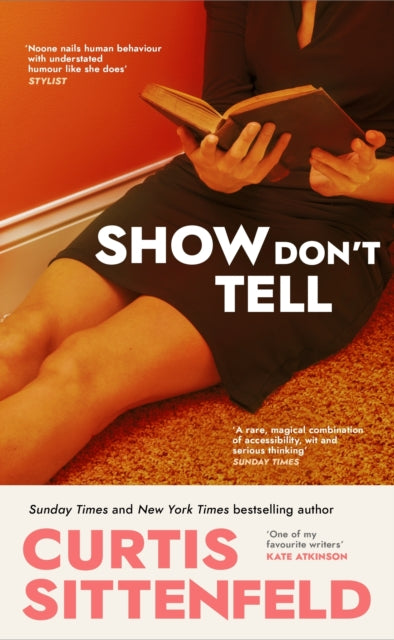 Book cover of: Show Don't Tell. By: Curtis Sittenfeld