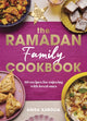 Ramadan Family Cookbook, 80 recipes for enjoying with loved ones 9781529928631 Anisa Karolia
