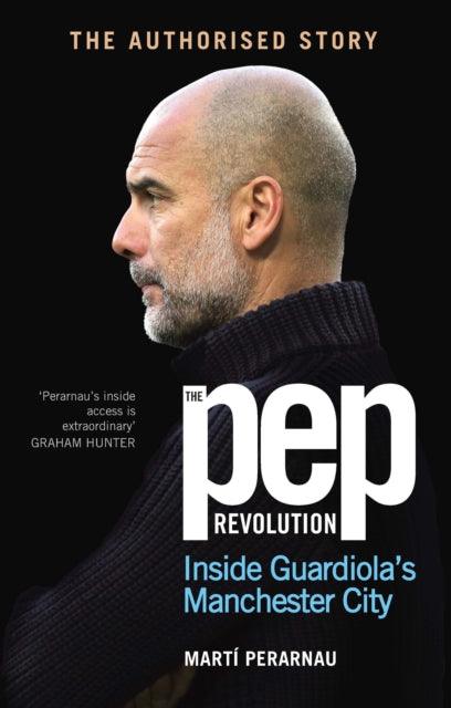 Pep Revolution, Inside Guardiola’s Manchester City 9781529937305 Martí Perarnau