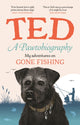 Pawtobiography, My adventures on Gone Fishing 9781529944969 Ted the Dog